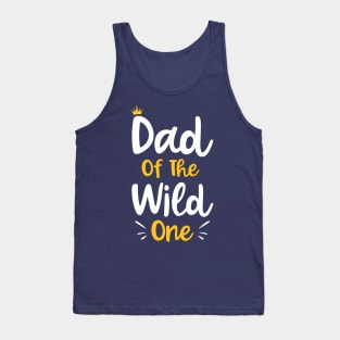 Dad Of The Wild One Funny New Dad 1st Kid Gift Tank Top